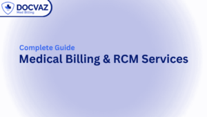 Complete Guide to Medical Billing & RCM Services