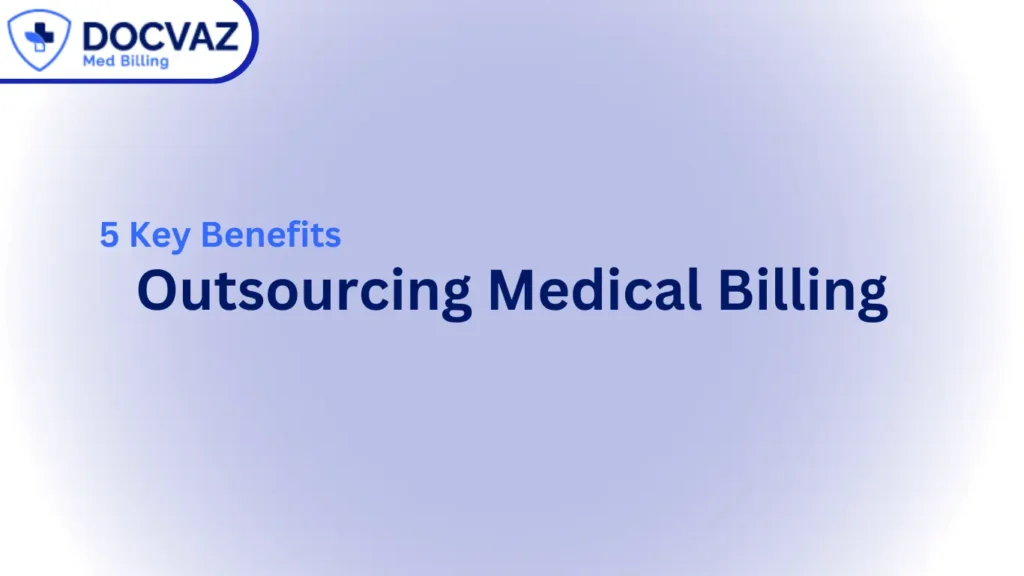 5 benefits of outsourcing medical billing