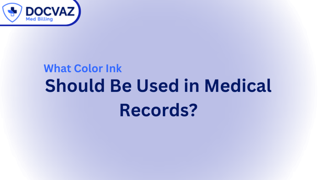 What Color Ink Should Be Used in Medical Records