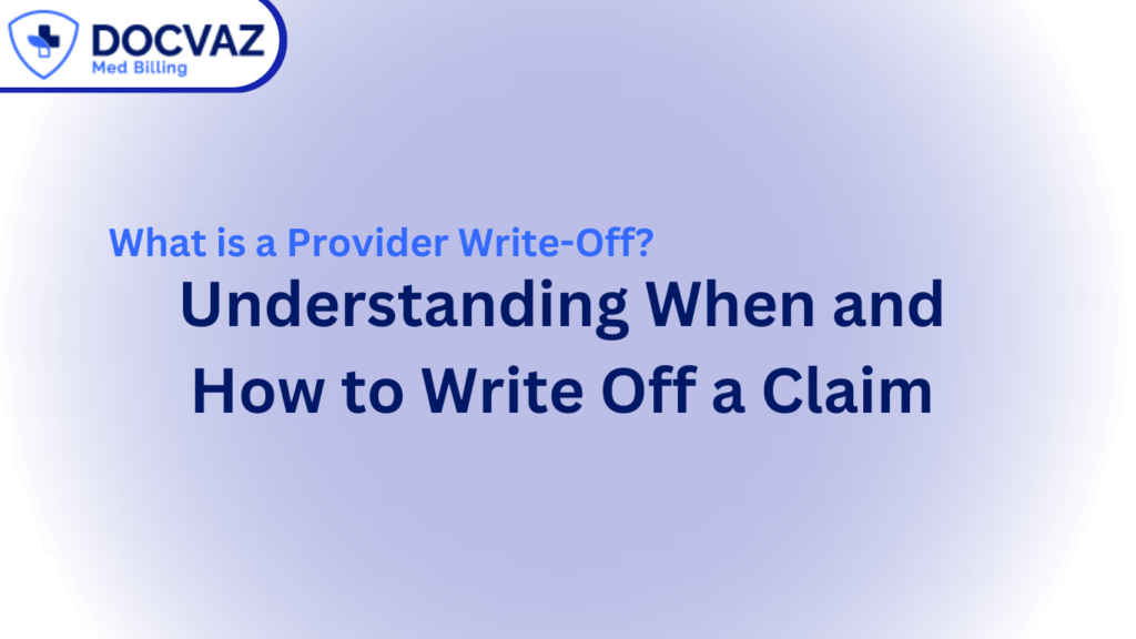What is a Provider Write-Off Understanding When and How to Write Off a Claim