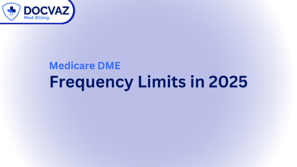 Medicare DME Frequency Limits in 2025