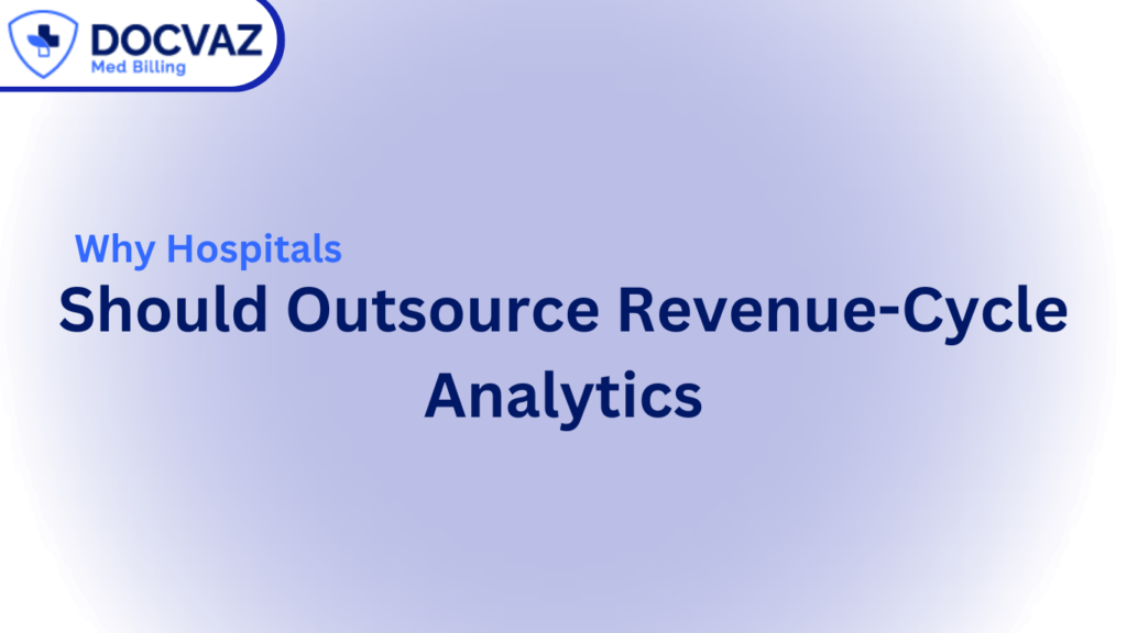 Why Hospitals Should Outsource Revenue-Cycle Analytics