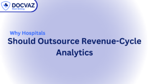 Why Hospitals Should Outsource Revenue-Cycle Analytics