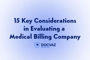 15 Key Considerations in Evaluating a Medical Billing Company