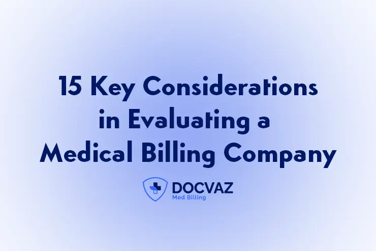 15 Key Considerations in Evaluating a Medical Billing Company
