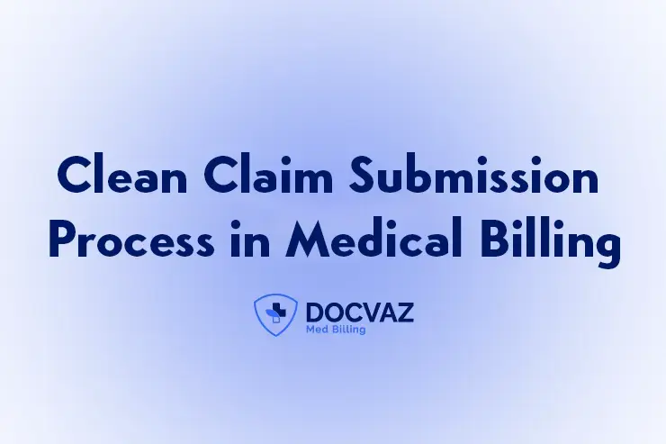 Clean Claim Submission Process in Medical Billing