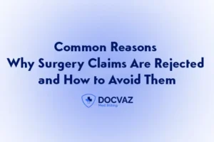 Common Reasons Why Surgery Claims Are Rejected and How to Avoid Them