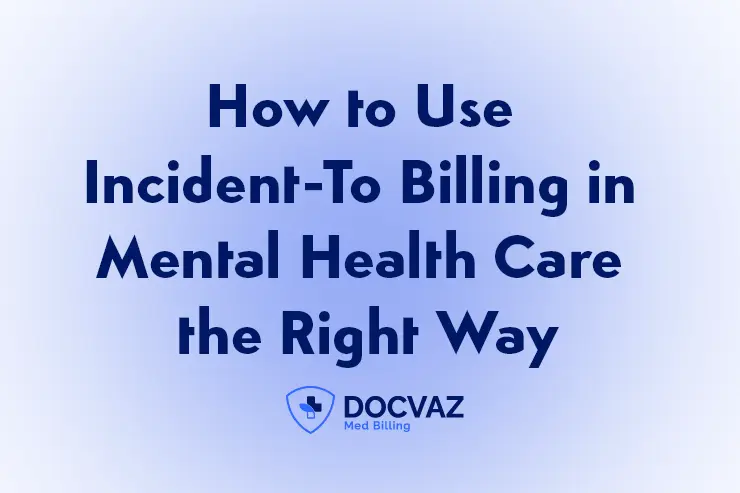 How to Use Incident-To Billing in Mental Health Care the Right Way
