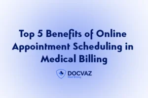 Top 5 Benefits of Online Appointment Scheduling in Medical Billing