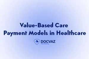 Value-Based Care Payment Models in Healthcare