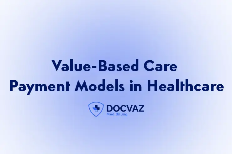 Value-Based Care Payment Models in Healthcare