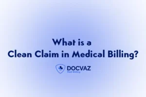 What is a Clean Claim in Medical Billing?