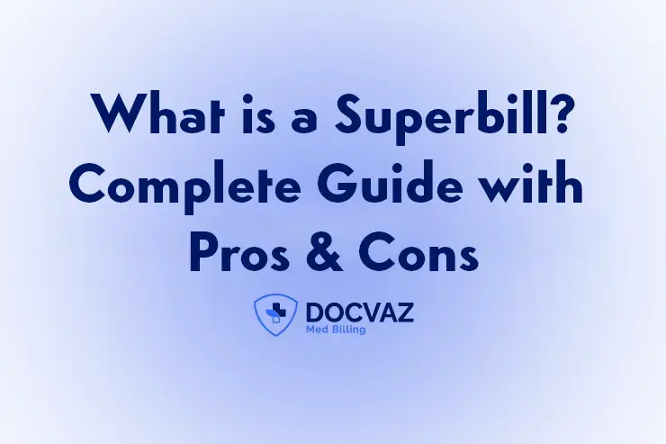 What is a Superbill Complete Guide with Pros Cons