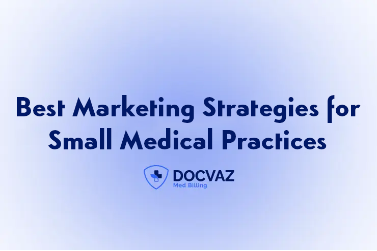 Best Marketing Strategies for Small Medical Practices