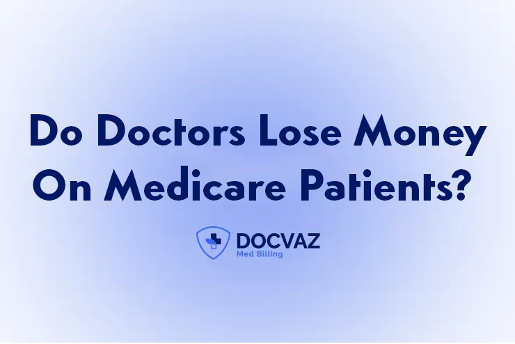 Do Doctors Lose Money On Medicare Patients