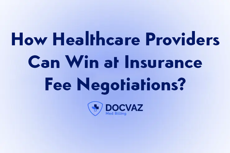 How Healthcare Providers Can Win at Insurance Fee Negotiations
