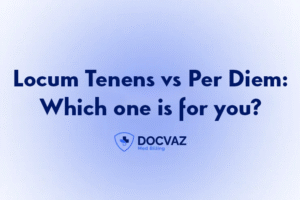 Locum Tenens vs Per Diem Which one is for you