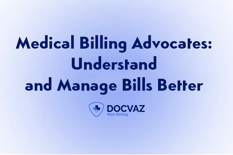 Medical Billing Advocates Understand and Manage Bills Better
