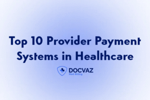 Top 10 Provider Payment Systems in Healthcare