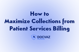 How to Maximize Collections from Patient Services Billing