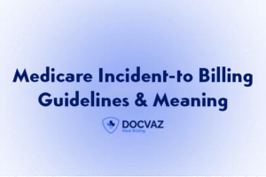 Medicare Incident-to Billing Guidelines & Meaning