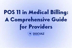 POS 11 in Medical Billing A Comprehensive Guide for Providers
