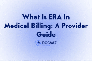 What Is ERA In Medical Billing A Provider Guide