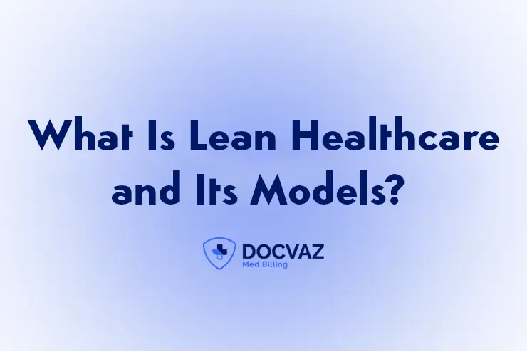 What Is Lean Healthcare and Its Models