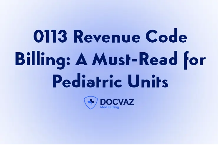 0113 Revenue Code Billing: A Must-Read for Pediatric Units