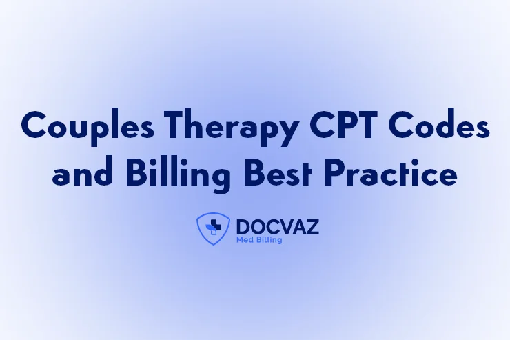 Couples Therapy CPT Codes and Billing Best Practices