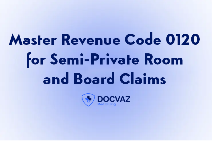 Master Revenue Code 0120 for Semi Private Room and Board Claims