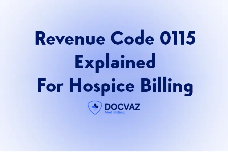 Revenue Code 0115 Explained For Hospice Billing