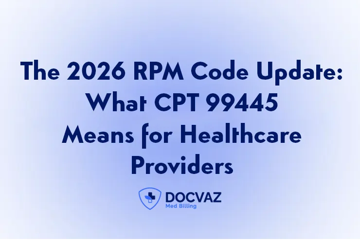 The 2026 RPM Code Update: What CPT 99445 Means for Healthcare Providers